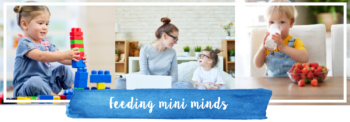 feeding mini minds