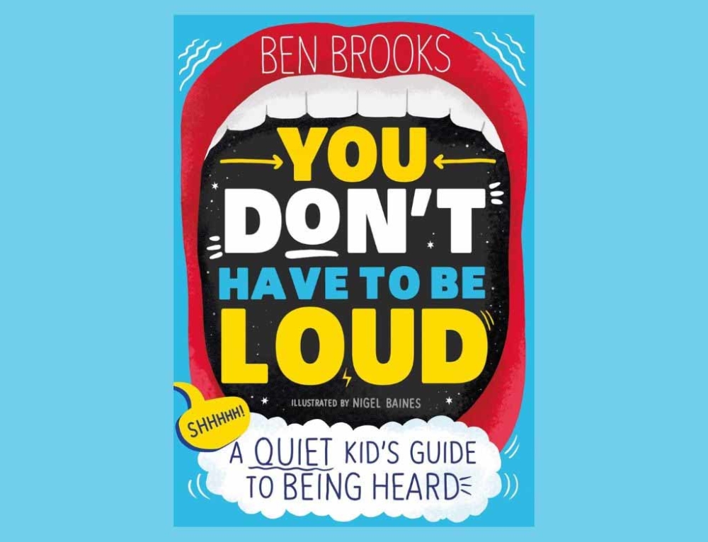 New Book | You Don’t Have To Be Loud – A Quiet Kid’s Guide To Being Heard